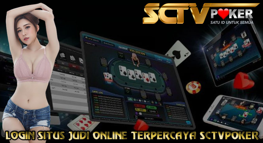 LOGIN SITUS JUDI ONLINE TERPERCAYA SCTVPOKER